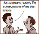 Karma is my past actions